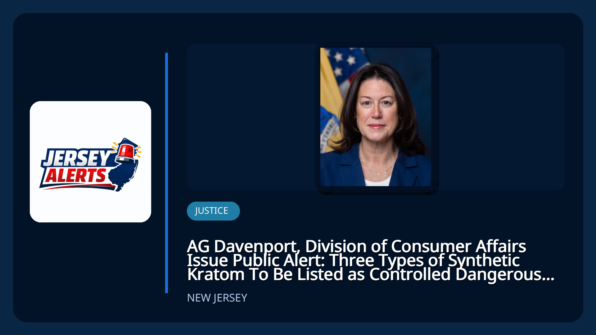 AG Davenport, Division of Consumer Affairs Issue Public Alert: Three Types of Synthetic Kratom To Be Listed as Controlled Dangerous Substances in New Jersey
