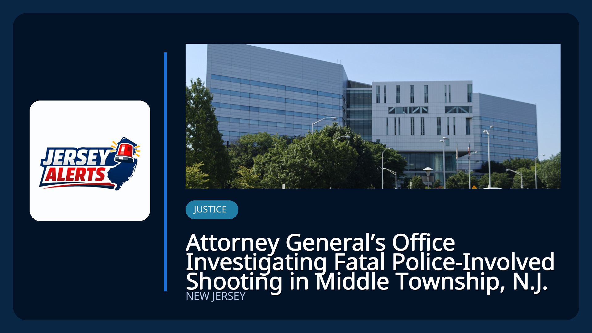 Attorney General’s Office Investigating Fatal Police-Involved Shooting in Middle Township, N.J.