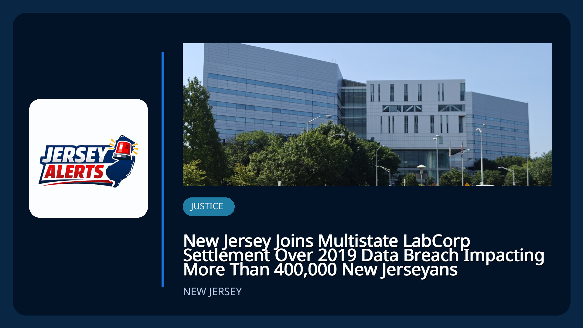 New Jersey Joins Multistate LabCorp Settlement Over 2019 Data Breach Impacting More Than 400,000 New Jerseyans
